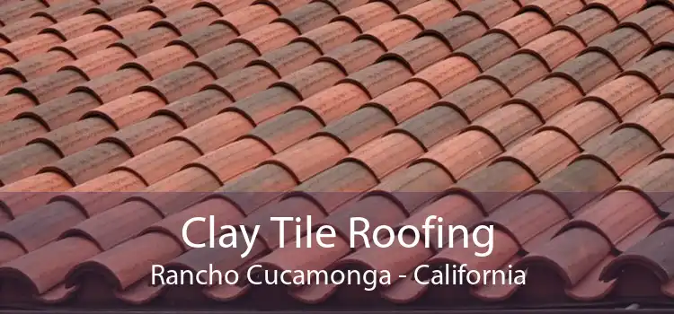 Clay Tile Roofing Rancho Cucamonga - California